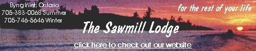THE SAWMILL LODGE 705.383.0068 SUMMER  705.746.5646 WINTER